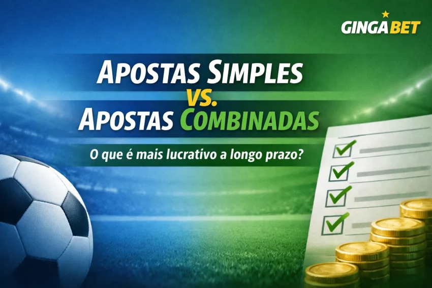 Apostas simples vs. apostas combinadas na Ginga Bet: o que é mais lucrativo a longo prazo